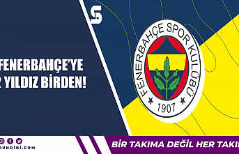 Fenerbahçe'ye 2 yıldız birden!