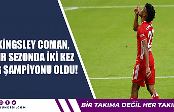 Kingsley Coman, bir sezonda iki kez lig şampiyonu oldu!