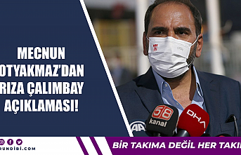 Mecnun Otyakmaz'dan Rıza Çalımbay açıklaması!