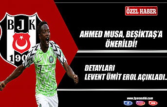 Ahmed Musa, Beşiktaş'a önerildi!