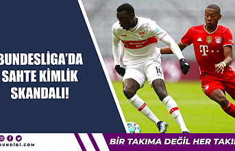 Bundesliga'da sahte kimlik skandalı!