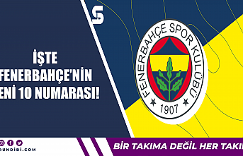 İşte Fenerbahçe'nin yeni 10 numarası!