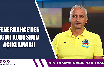 Fenerbahçe'den Igor Kokoskov açıklaması!