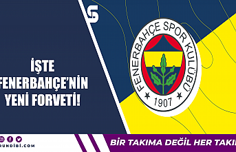 İşte Fenerbahçe'nin yeni forveti!