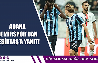 Adana Demirspor'dan Beşiktaş'a yanıt!