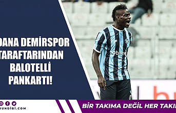 Adana Demirspor taraftarından Balotelli pankartı!