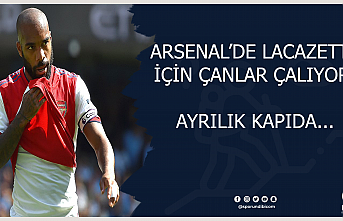Arsenal'de Lacazette için çanlar çalıyor!...