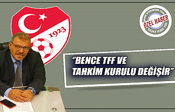 ''Bence TFF ve Tahkim Kurulu değişir''