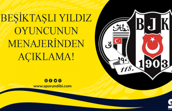 Beşiktaşlı yıldız oyuncunun menajerinden açıklama!