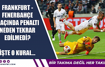 Frankfurt - Fenerbahçe maçında penaltı neden tekrar...