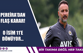 Pereira'dan flaş karar! O isim 11'e dönüyor...