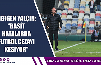 Sergen Yalçın: ''Basit hatalarda futbol...