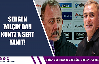Sergen Yalçın'dan Kuntz'a sert yanıt!