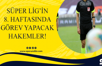 Süper Lig'in 8. haftasında görev yapacak hakemler...