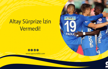 Altay Sürprize İzin Vermedi!