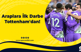 Araplara İlk Darbe Tottenham'dan!