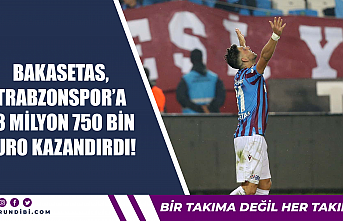 Bakasetas, Trabzonspor'a 13 milyon 750 bin euro...