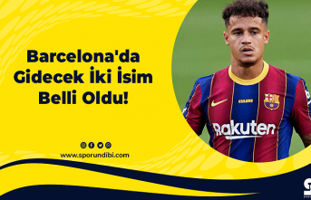 Barcelona'da Gidecek İki İsim Belli Oldu!