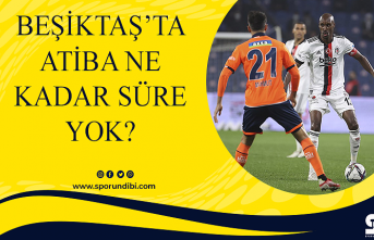 Beşiktaş'ta Atiba ne kadar süre yok?