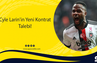 Cyle Larin'in Yeni Kontrat Talebi!