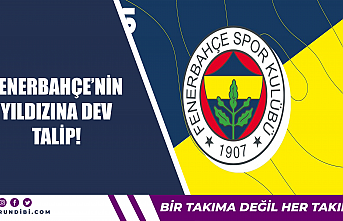 Fenerbahçe'nin yıldızına dev talip!