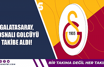 Galatasaray, Bosnalı golcüyü takibe aldı!