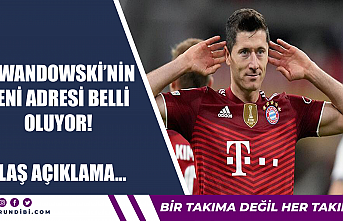 Lewandowski'nin yeni adresi belli oluyor! Flaş...