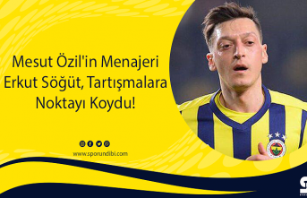 Mesut Özil'in Menajeri Erkut Söğüt, Tartışmalara Noktayı Koydu!