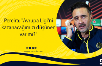 Pereira: ''Avrupa Ligi'ni kazanacağımızı düşünen var mı?''