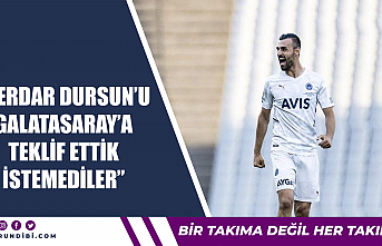 ''Serdar Dursun'u Galatasaray'a...