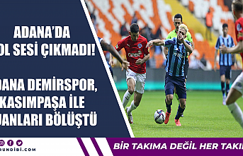 Adana'da gol sesi çıkmadı!