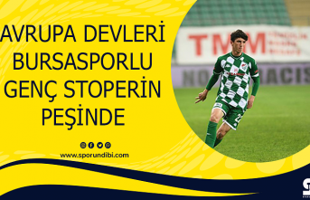 Avrupa devleri, Bursasporlu genç stoperin peşinde