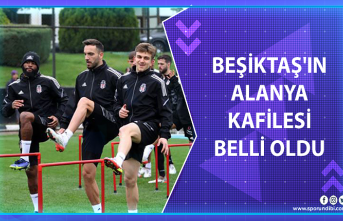 Beşiktaş'ın Alanya kafilesi belli oldu