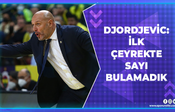Djordjevic: İlk çeyrekte sayı bulamadık