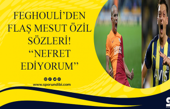 Feghouli'den flaş Mesut Özil sözleri! ''Nefret...
