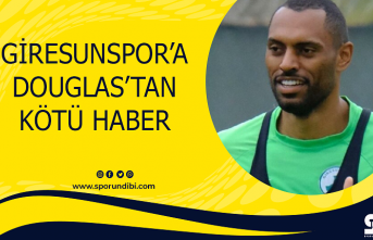 Giresunspor'a Douglas'tan kötü haber
