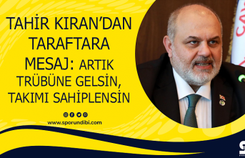 Tahir Kıran'dan taraftara mesaj: Artık trübüne gelsin, takımı sahiplensin