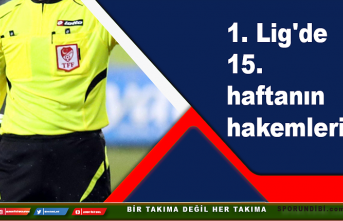 1. Lig'de 15. haftanın hakemleri
