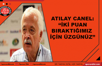 Atılay Canel: ''İki puan bıraktığımız için üzgünüz''