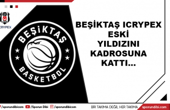 Beşiktaş Icrypex eski yıldızını kadrosuna kattı...