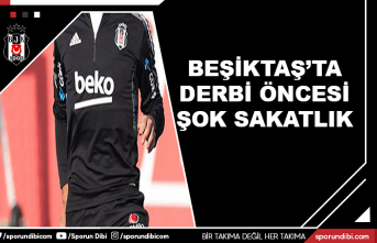 Beşiktaş'ta derbi öncesi şok sakatlık