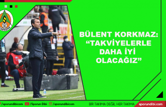 Bülent Korkmaz: ''Takviyelerle daha iyi olacağız''
