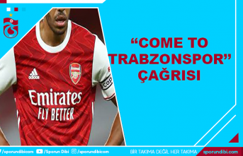 ''Come to Trabzonspor'' çağrısı