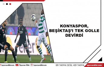 Konyaspor, Beşiktaş'ı tek golle devirdi