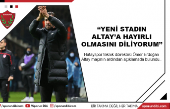 Ömer Erdoğan: ''Yeni stadın Altay'a hayırlı olmasını diliyorum''