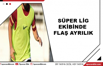 Süper Lig  ekibinde flaş ayrılık