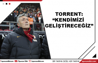 Torrent:  'Kendimizi Geliştireceğiz"