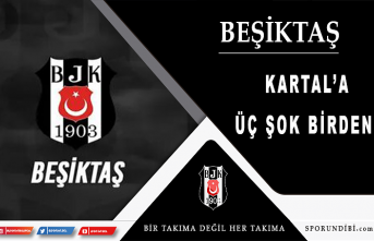Beşiktaş'a üç şok birden!
