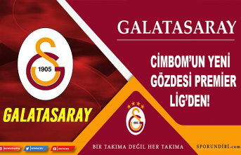 Galatasaray'ın yeni gözdesi Premier Lig'den!