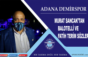 Murat Sancak'tan Balotelli ve Fatih Terim sözleri